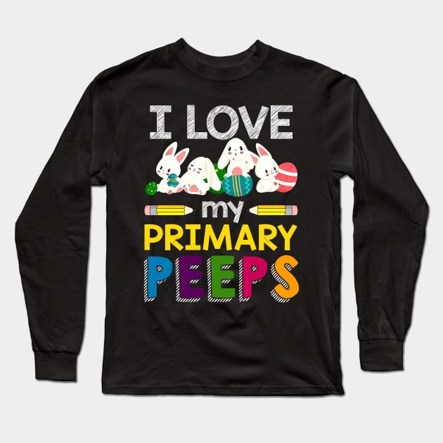 I Love My primary Peeps Teacher Long Sleeve T-Shirt by suttonouz9